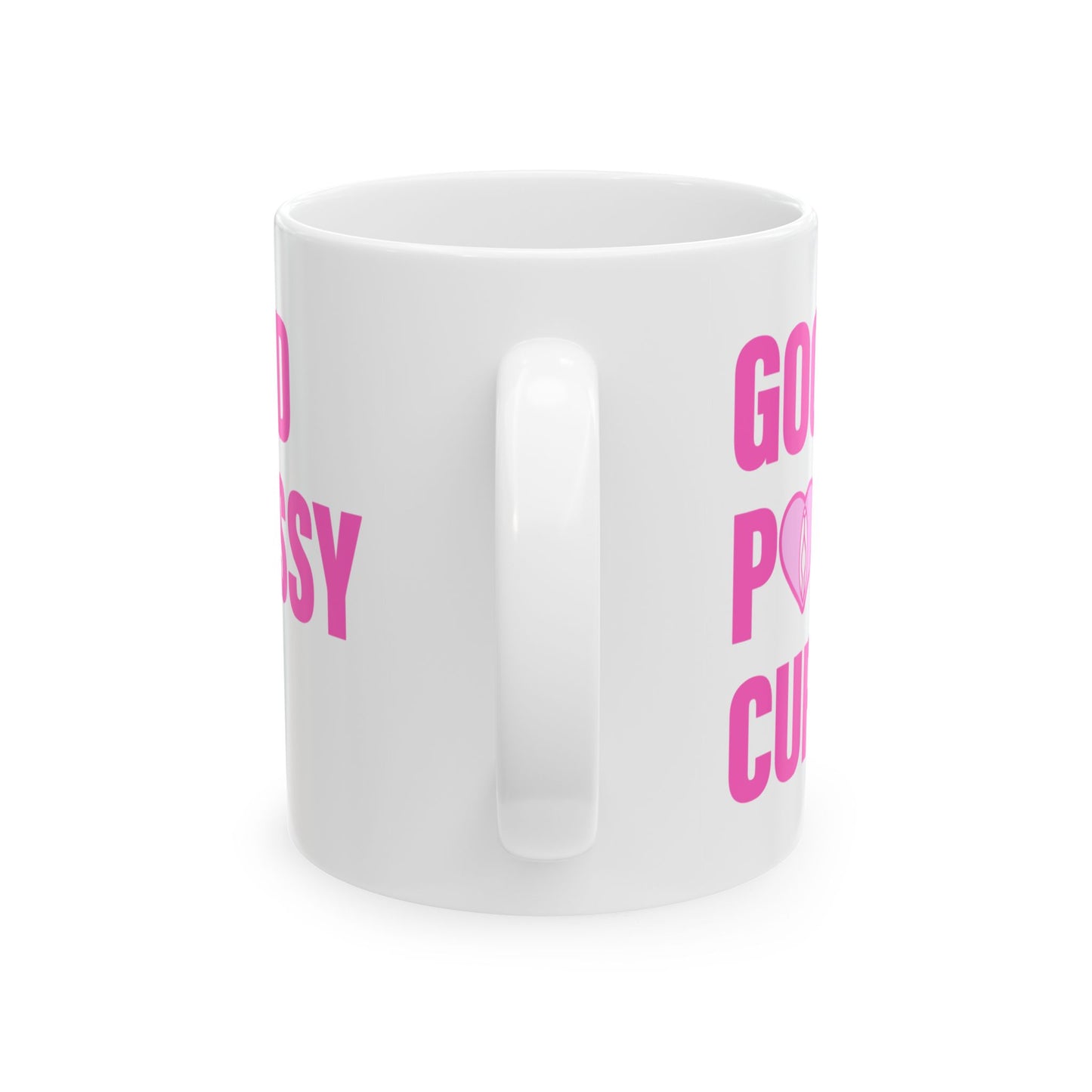 Good Pussy Cup (11 oz)