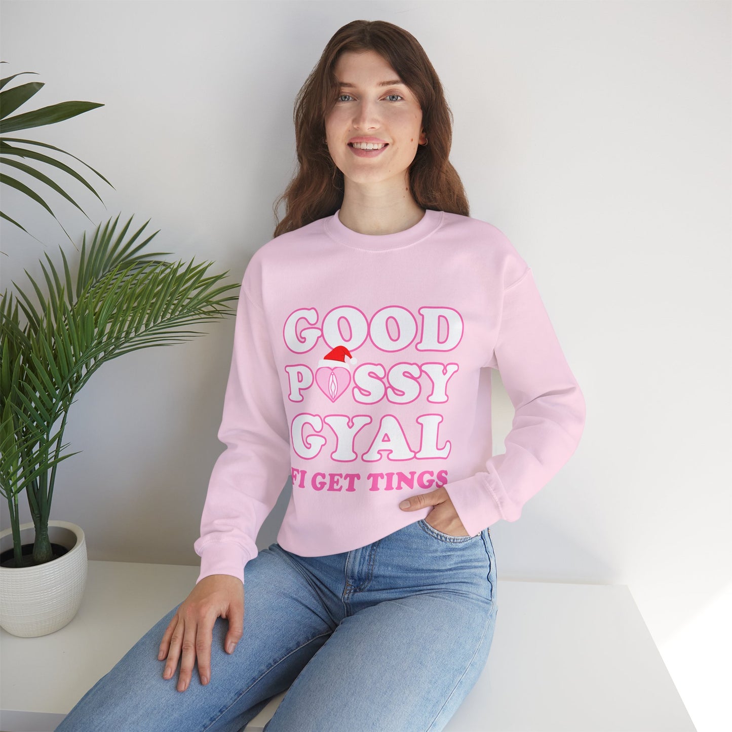 Good P*ssy Gyal Fi Get Things Christmas Sweatshirt