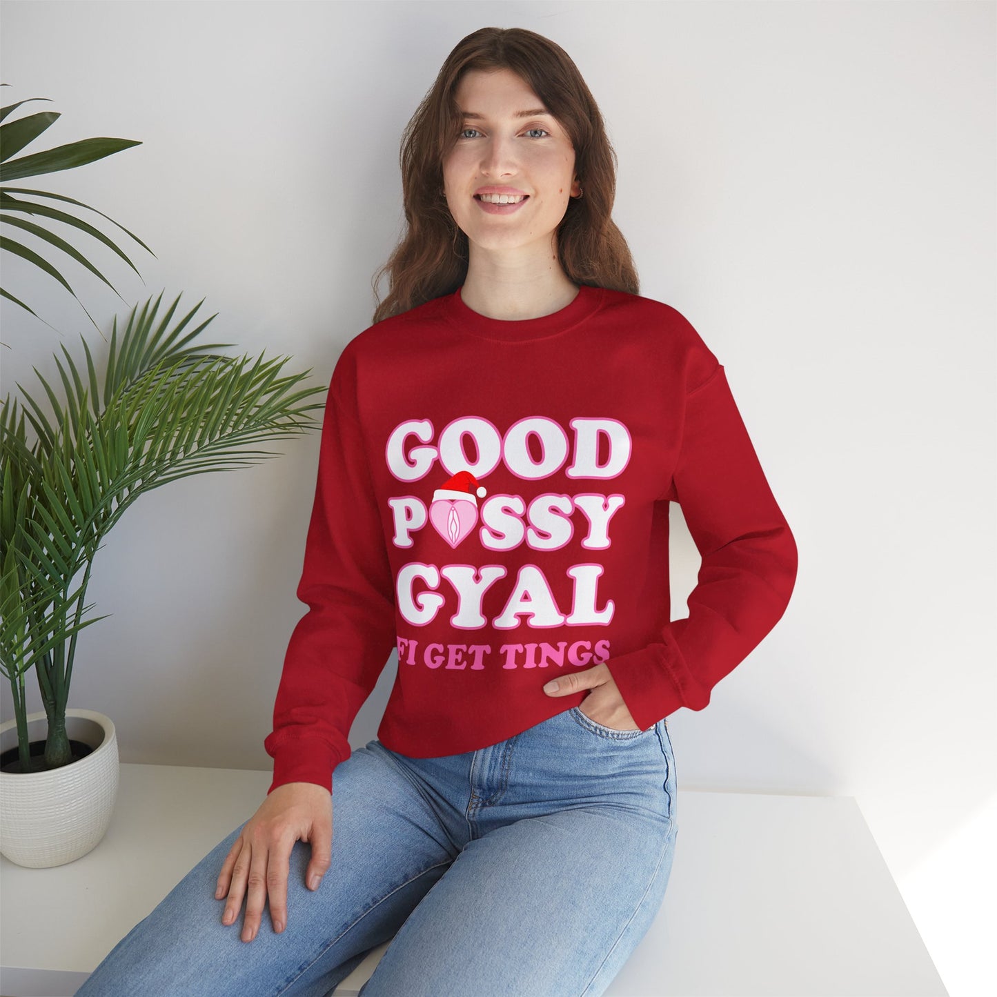 Good P*ssy Gyal Fi Get Things Christmas Sweatshirt