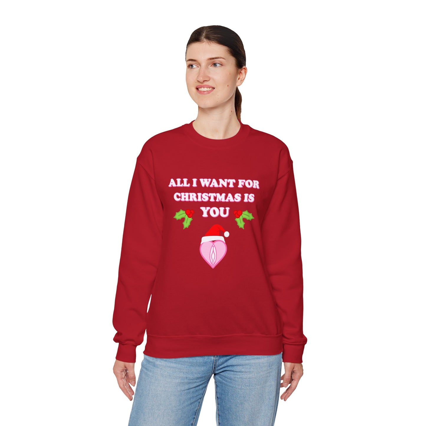 All I Want For Christmas is You (Christmas Sweatshirt)