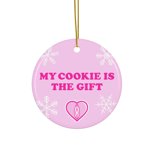 My Cookie is The Gift Christmas Ornament