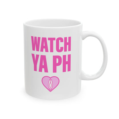 Watch Ya PH Mug (11 oz)