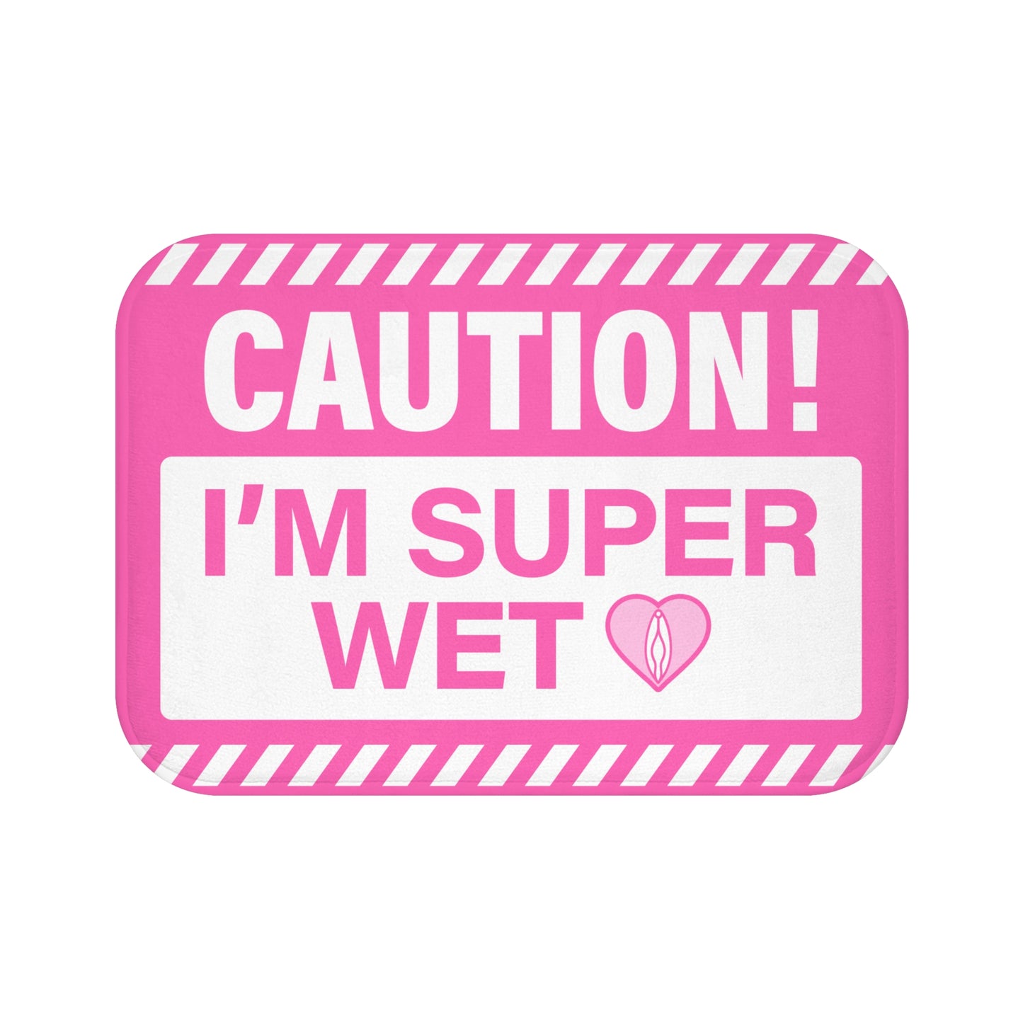 CAUTION! I'm Super Wet (Pink) - Bathroom Mat