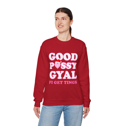 Good P*ssy Gyal Fi Get Things Christmas Sweatshirt