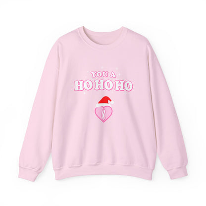 You a HO HO HO (Christmas Sweatshirt)