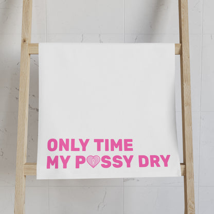 Only Time My P*ssy Dry (Hand Towel)