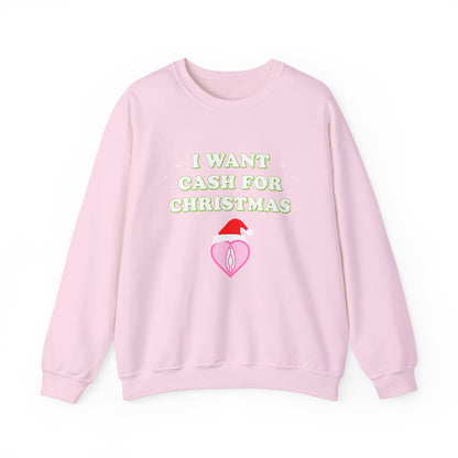 I Want Cash For Christmas (Christmas Sweatshirt)