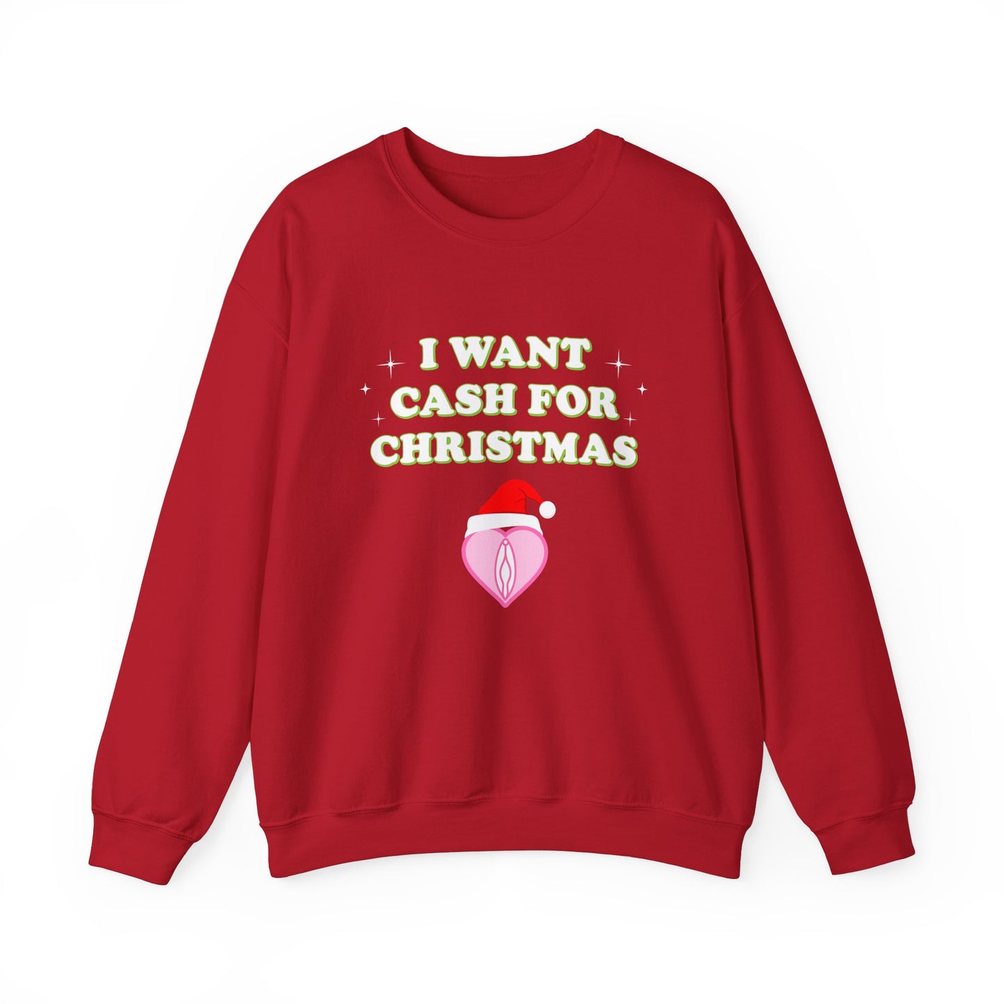 I Want Cash For Christmas (Christmas Sweatshirt)