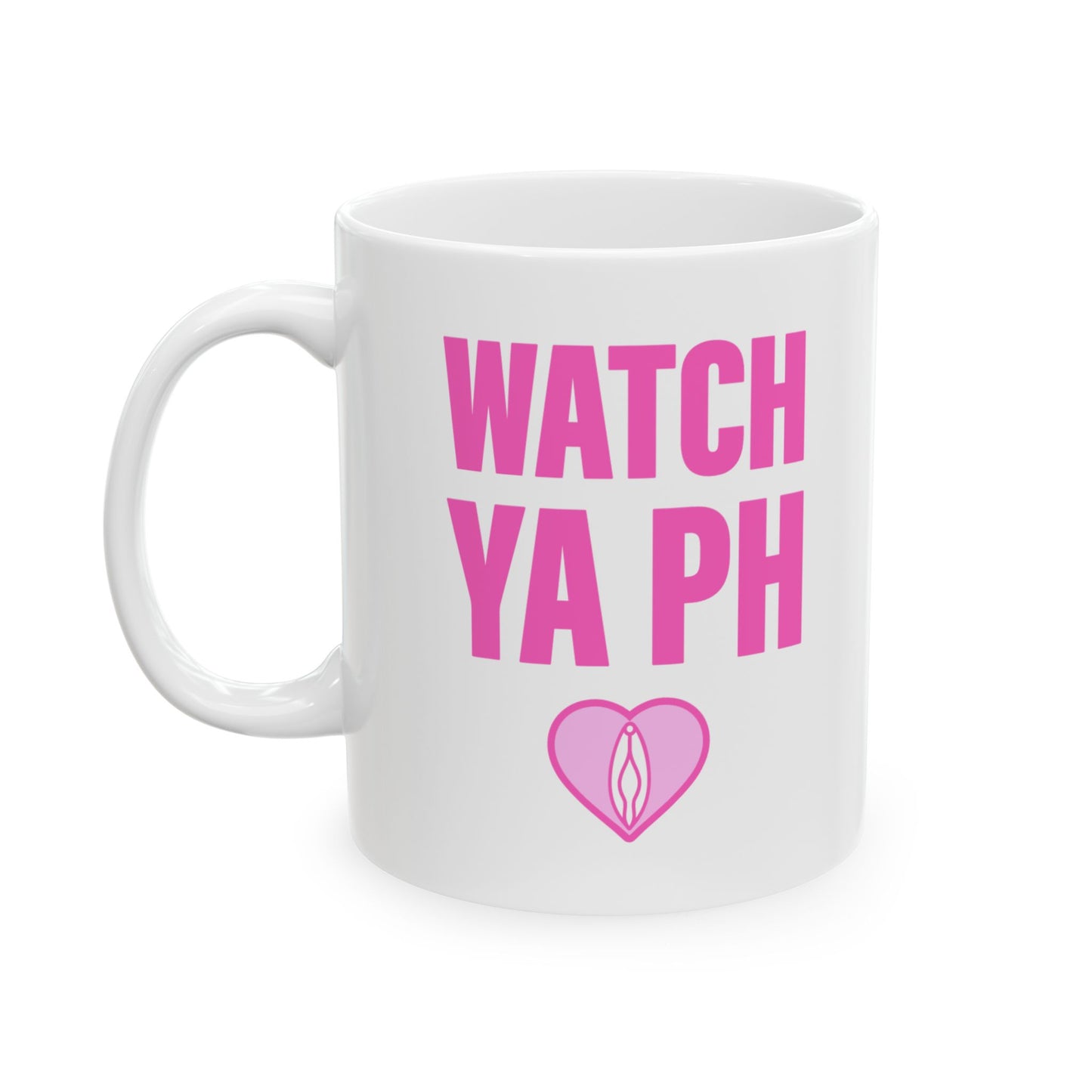 Watch Ya PH Mug (11 oz)