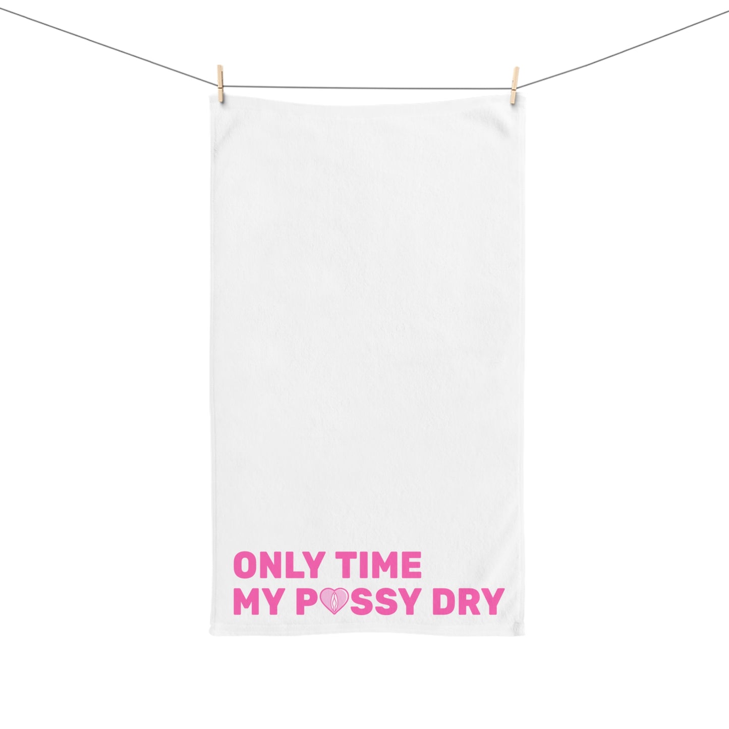 Only Time My P*ssy Dry (Hand Towel)